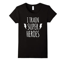 I Train Super Heroes T Shirt - Cute Mom Dad Shirt