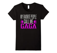My Favorite People Call Me Gaga  Proud Grandmother T-Shirt