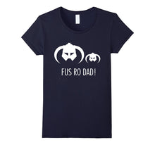 Fus Ro Dad! T-Shirt Happy Father's Day