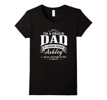 I'm a Proud Dad of a Freaking Awesome Ashley Father's Day