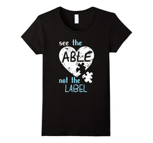 See the Able Not the Label Autism Awareness Month T Shirts