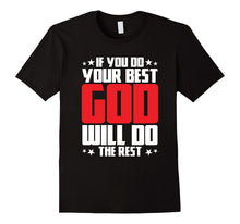 If You Do Your BEST, God Will Do the REST T Shirt