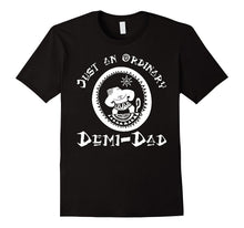 Just an Ordinary Demi-Dad - Father Day 2017 Tshirt
