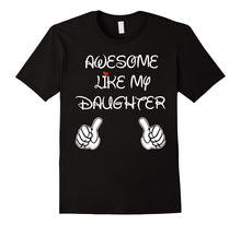 Awesome Like My Daughter Tshirt