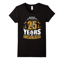 25 Years of Awesomeness Men and Women Birthday T Shirt