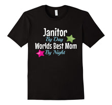 Janitor by Day Worlds Best Mom by Night T-Shirt