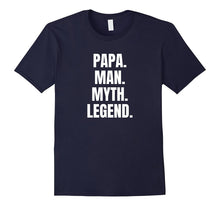 Mens Papa Man Myth Legend T Shirt : Funny Dad's Gift Shirt