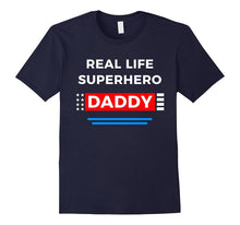 Real Life Superhero Daddy T-Shirt Gift for Dad
