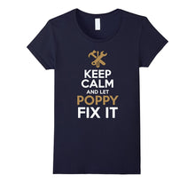 Keep Calm and Let Poppy Fix It T-Shirt