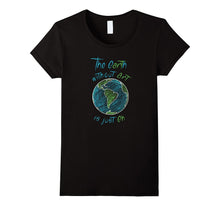 Art T Shirt | Earth Without ART Is Just EH, Artist Painting