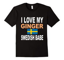 Ginger Shirt-I Love My Ginger Swedish Babe Redhead Shirt