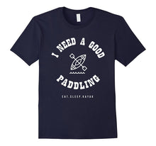 I Need a Good Paddling Kayak Canoe Funny T-Shirt