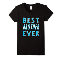 BEST BROTHER EVER T-Shirt Birthday Gift B-Day Sibling Bro
