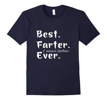 Best Farter I Mean Father Ever T-Shirt