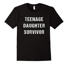 Teenage Daughter Survivor Shirt Funny Fathers Day Gift Dad