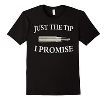 Just the Tip I Promise -  Second Amendment Gun Supporter