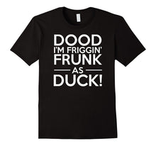 Frunk as Drunk Shirt Funny Drinking Party Drunk Af T Shirts