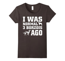 Borzoi Shirt I Was Normal 3 Borzois Ago