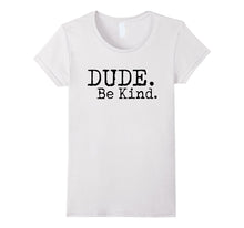 Dude Be Kind Anti Bullying Choose Kind Movement Shirt