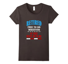 FUNNY RETIRED T-Shirt Free to Do Whatever Retirement Gift