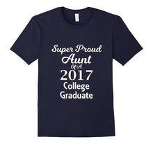 Super Proud Aunt of 2017 College Graduate Tshirt Grad