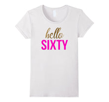Hello Sixty Shirt 60th Birthday Shirt