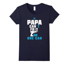 If PAPA Can't Fix It No One Can T-Shirt Tool