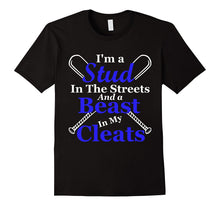 I'm a Stud in the Streets and Beast Cleats Baseball T-Shirt