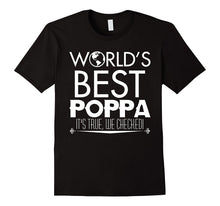 Mens World' Best Poppa It's True, We Checked! T Shirt