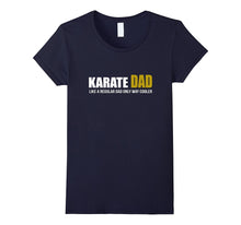 Karate Dad Like Regular Dad Only Cooler T Shirt Father's Day