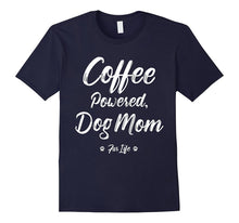 Coffee Powered Dog Mom Fur Life T-Shirt, Mama & Grandma Too.