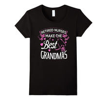 Retired Nurses Make the Best Grandmas Funny T-Shirt