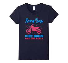 FUNNY SORRY BOYS DIRT BIKES ARE FOR GIRLS T-Shirt Gift