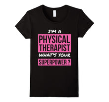 I'm a Physical Therapist What's Your Superpower PT T-Shirt