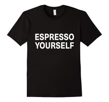 Espresso Yourself Shirt
