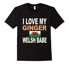 Ginger Shirt-I Love My Ginger Welsh Babe Redhead Shirt