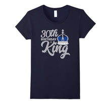 30th Birthday King T Shirt Celebration Party Thirty