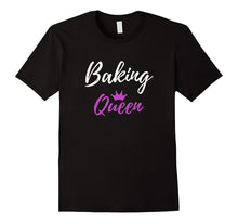 Baking Queen T-Shirt Funny Mother Wife Gift Shirt