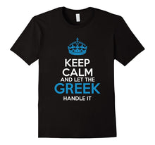 Keep Calm and Let the Greek Handle It T-Shirt