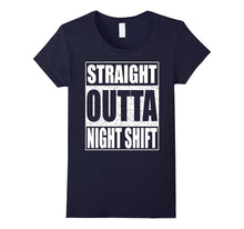 Straight Outta Night Shift T-Shirt Funny Night Job Shirt