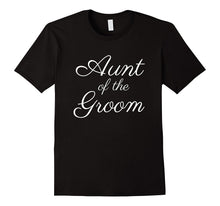 Aunt of the Groom T-Shirt, White Script Font