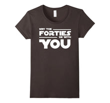 40th Birthday May the Forties Be With You Shirt