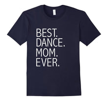 Best Dance Mom Ever Funny T-Shirt Mother's Day Gift
