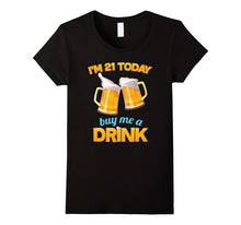21st Birthday T-Shirt, | I'm 21 Today, Buy Me a Drink, Beer