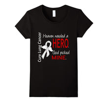 Lung Cancer T-Shirt Heaven Needed a Hero, God Picked Mine