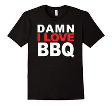 Damn I Love BBQ Foodie Graphics T-Shirt Tee