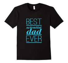 Mens Best Scientist Dad Ever Father's Day Science Gift T-Shirt