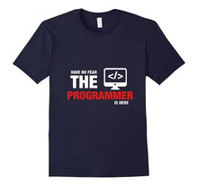 Have No Fear the Programmer Is Here Funny Coder T-Shirt