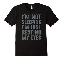 Mens I'm Not Sleeping I'm Just Resting My Eyes T-Shirt