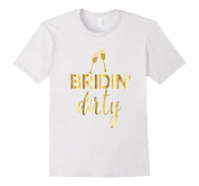 Bride Shirt Funny Bridin Dirty Bachelorette Wedding Gold